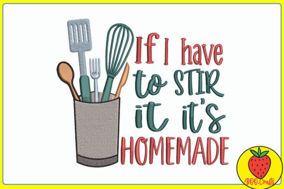 I Have to Stir It It’s Homemade Kitchen
